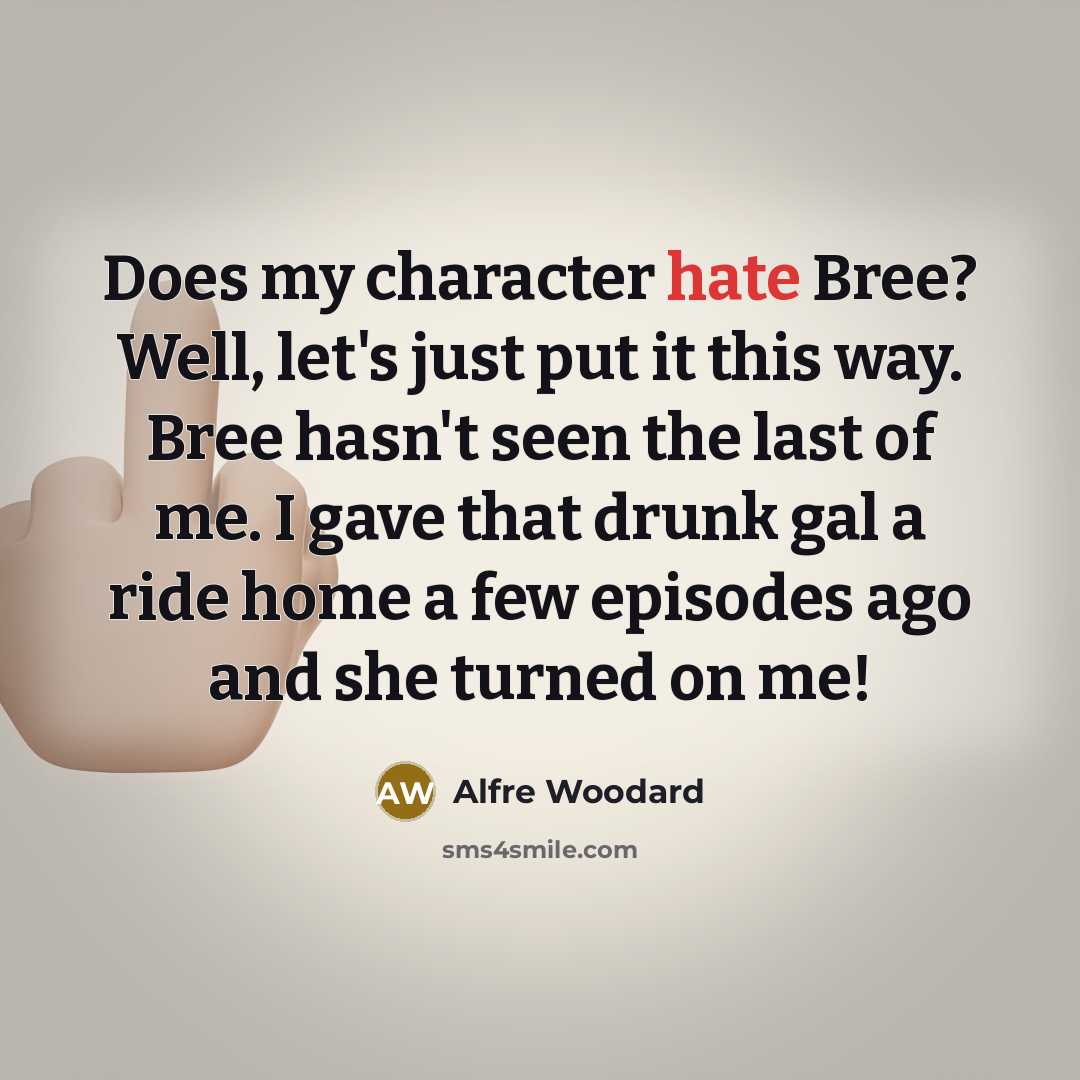 “Does my character hate Bree? Well, let's just put it…” quote by Alfre Woodard