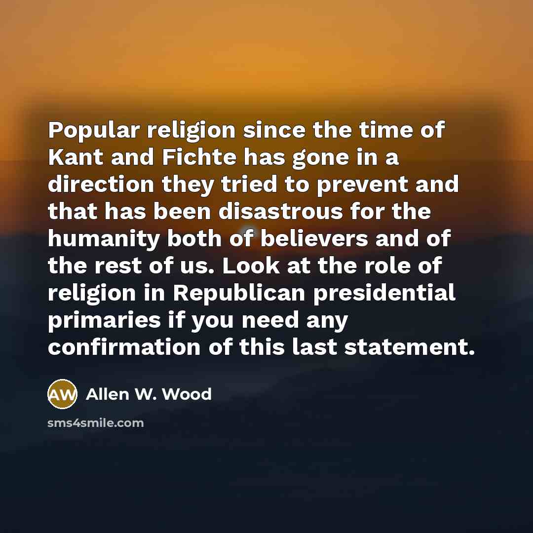 “Popular religion since the time of Kant and Fichte has…” quote by Allen W. Wood