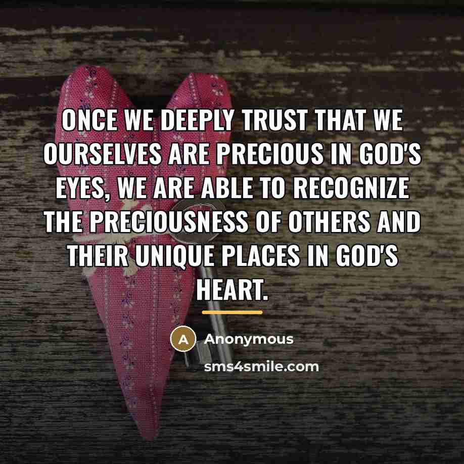 “Once we deeply trust that we ourselves are precious in…” quote by Anonymous