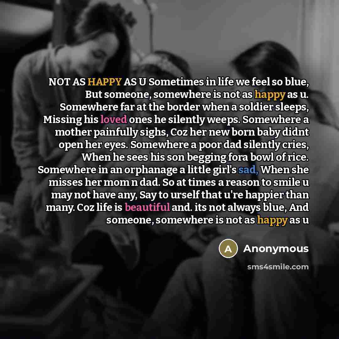 “NOT AS HAPPY AS U Sometimes in life we feel…” quote by Anonymous
