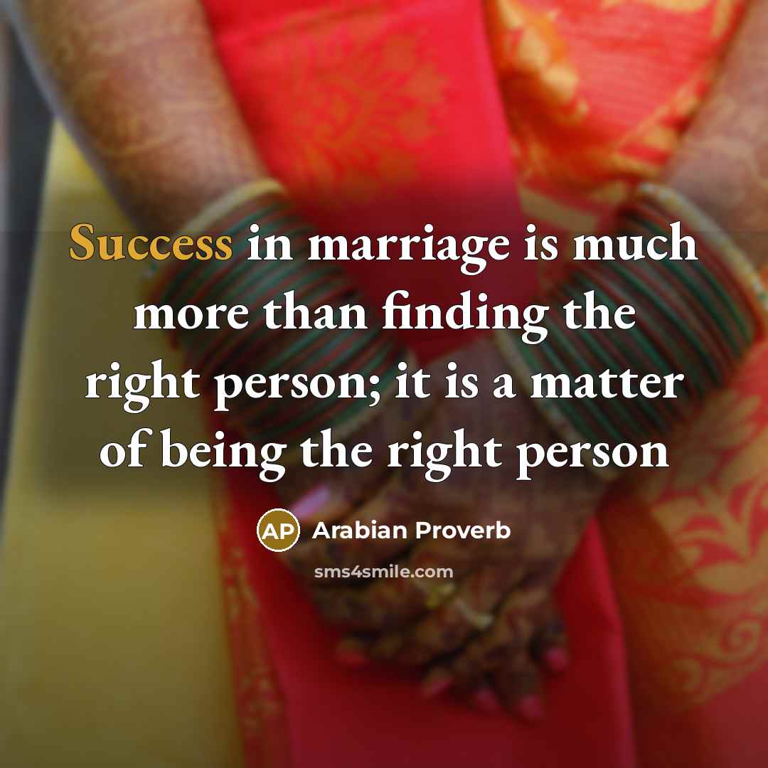 “Success in marriage is much more than finding the right…” quote by Arabian Proverb