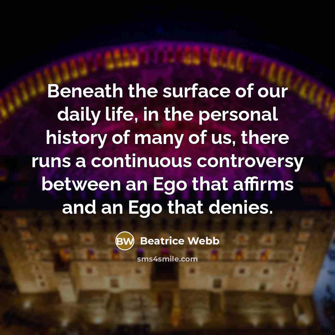 “Beneath the surface of our daily life, in the personal…” quote by Beatrice Webb