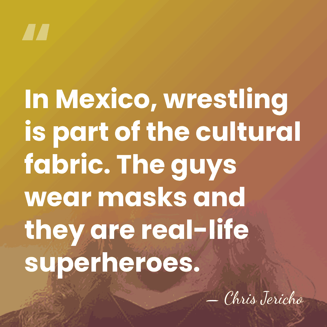 In Mexico, wrestling is part of the cultural fabric. The guys wear&hellip; - Chris Jericho