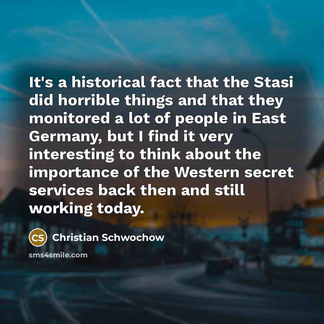 “It's a historical fact that the Stasi did horrible things…” quote by Christian Schwochow