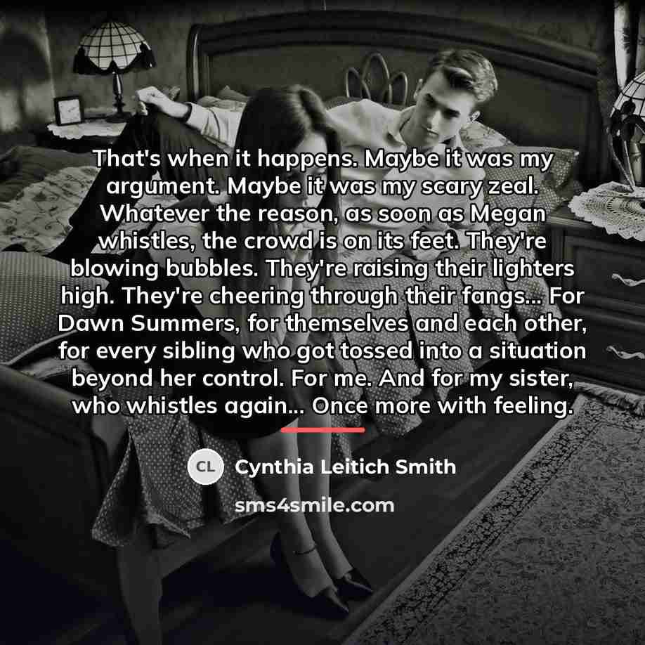 “That's when it happens. Maybe it was my argument. Maybe…” quote by Cynthia Leitich Smith