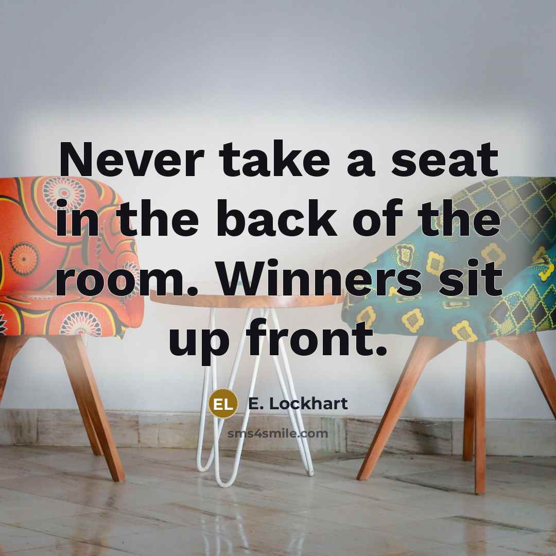 “Never take a seat in the back of the room.…” quote by E. Lockhart