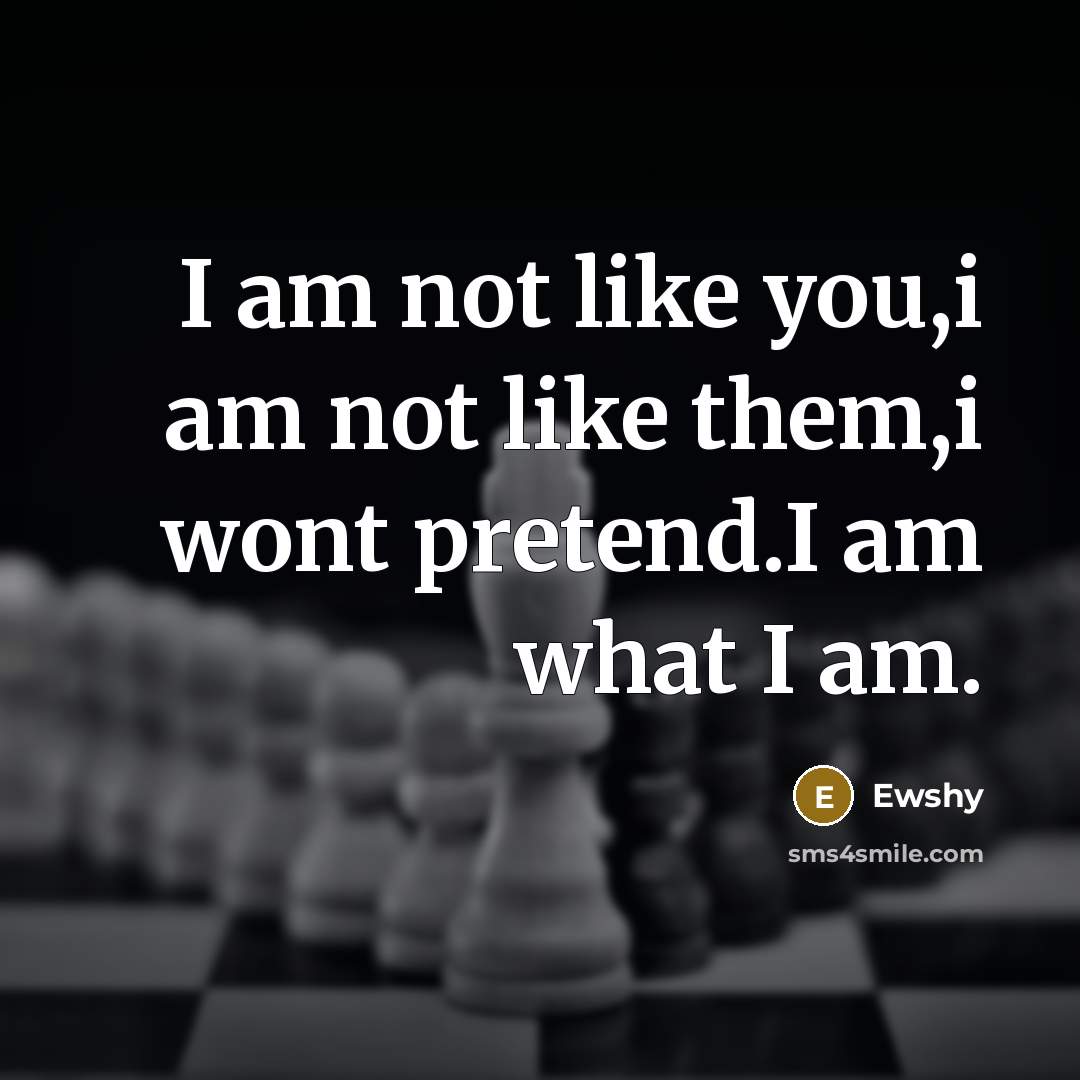 “I am not like you,i am not like them,i wont…” quote by Ewshy