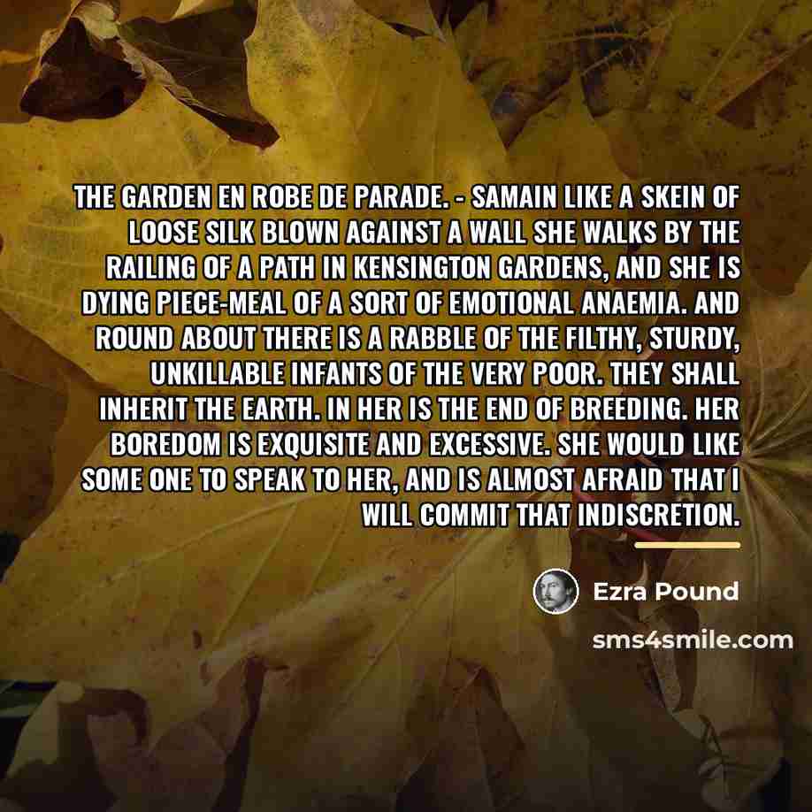 “The Garden En robe de parade. - Samain Like a…” quote by Ezra Pound
