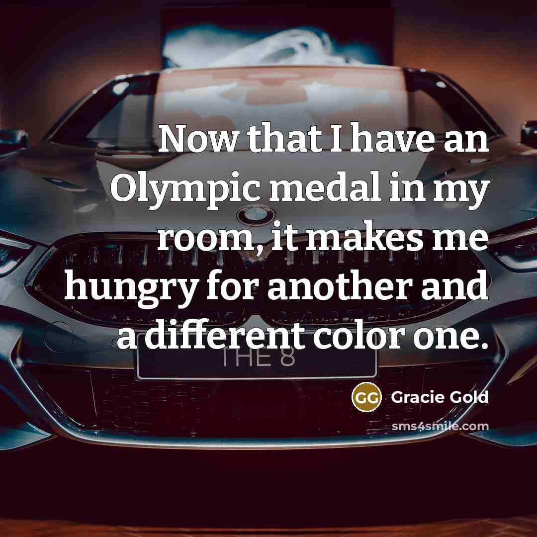 “Now that I have an Olympic medal in my room,…” quote by Gracie Gold