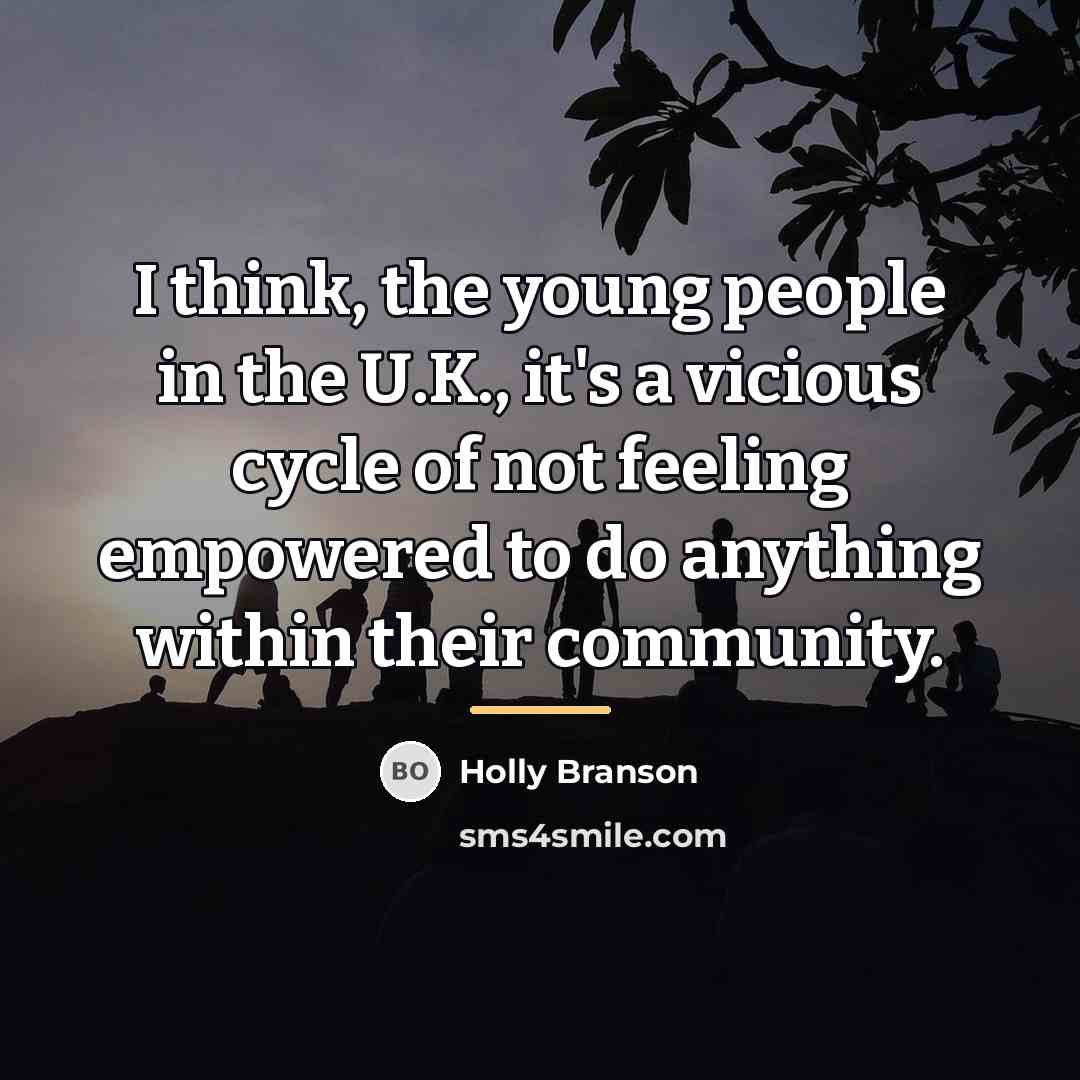 “I think, the young people in the U.K., it's a…” quote by Holly Branson