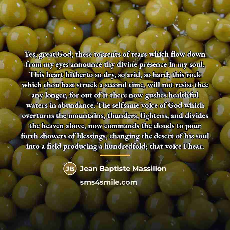 “Yes, great God, these torrents of tears which flow down…” quote by Jean Baptiste Massillon