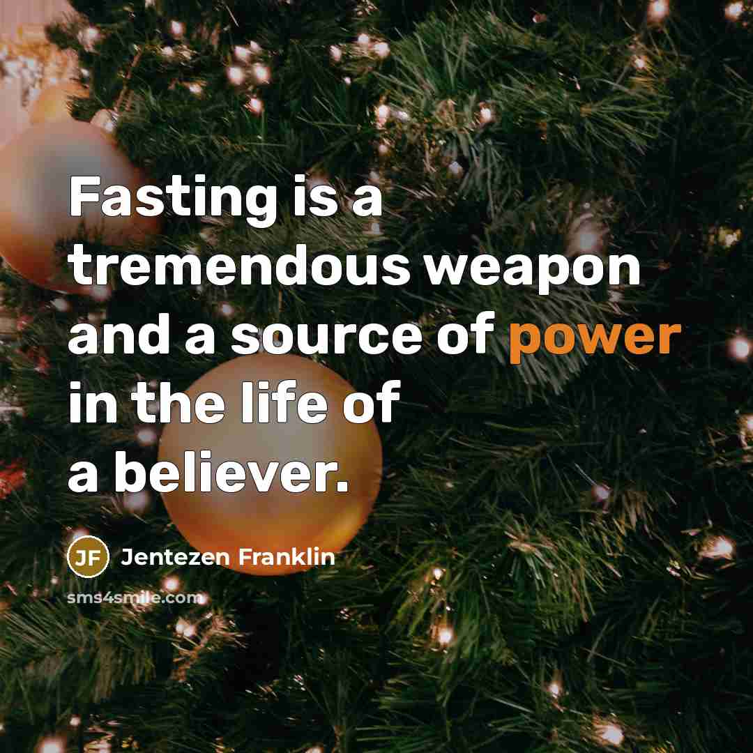 “Fasting is a tremendous weapon and a source of power…” quote by Jentezen Franklin