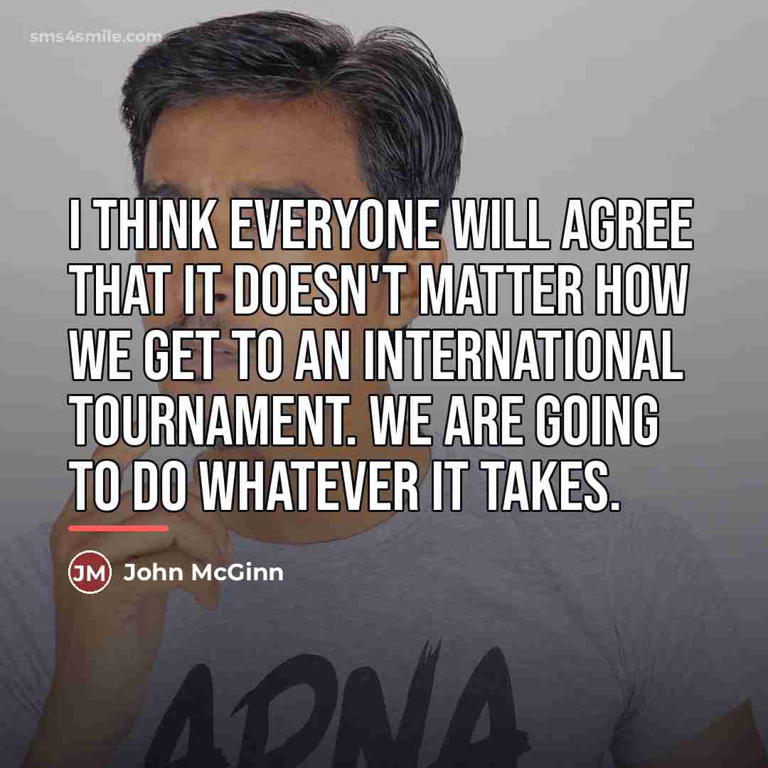 “I think everyone will agree that it doesn't matter how…” quote by John McGinn