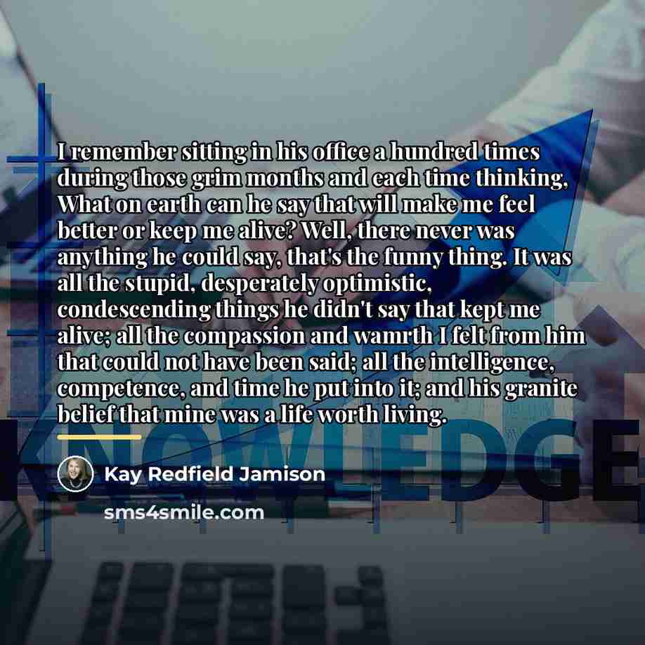 “I remember sitting in his office a hundred times during…” quote by Kay Redfield Jamison
