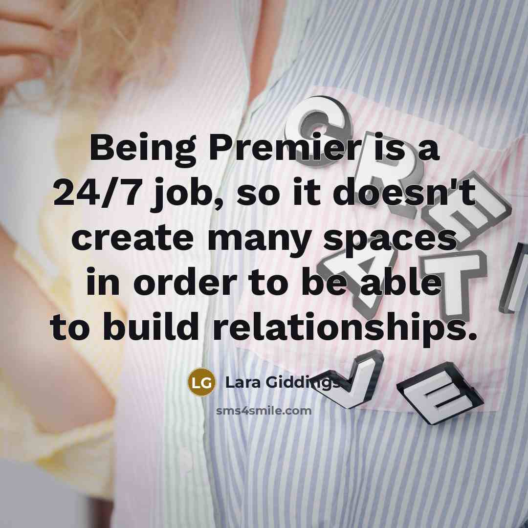 “Being Premier is a 24/7 job, so it doesn't create…” quote by Lara Giddings