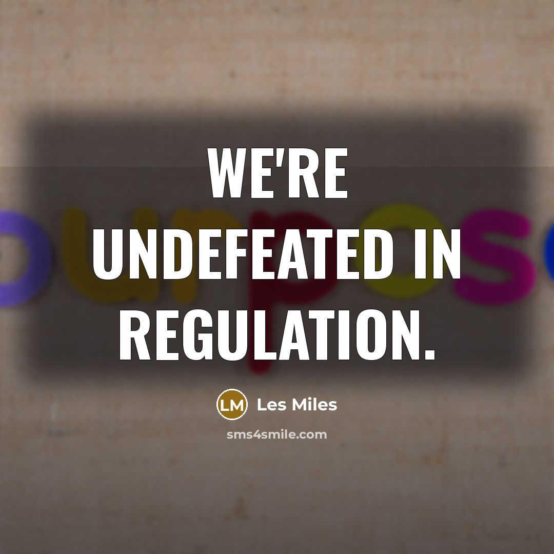 “We're undefeated in regulation.…” quote by Les Miles