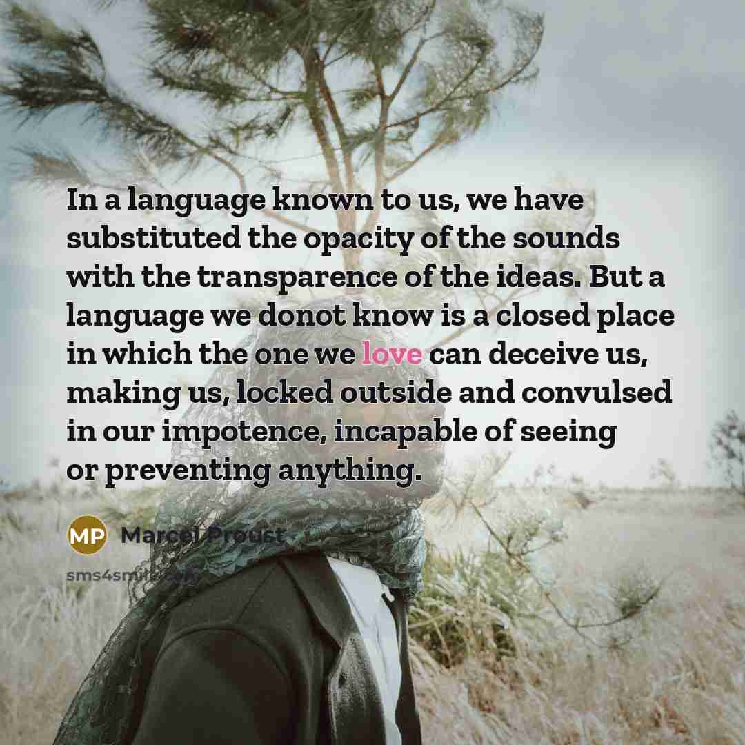 “In a language known to us, we have substituted the…” quote by Marcel Proust