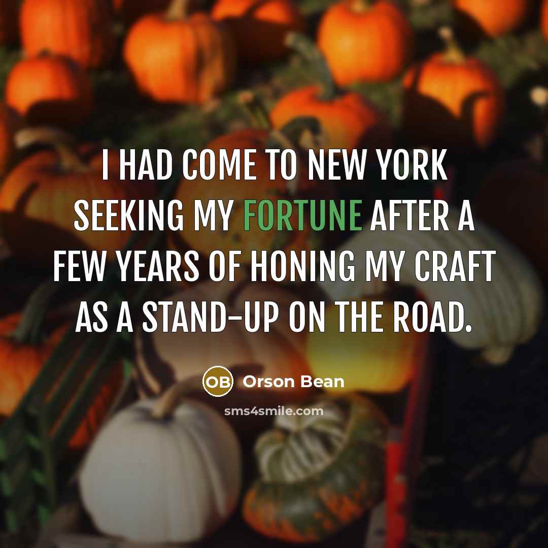 “I had come to New York seeking my fortune after…” quote by Orson Bean