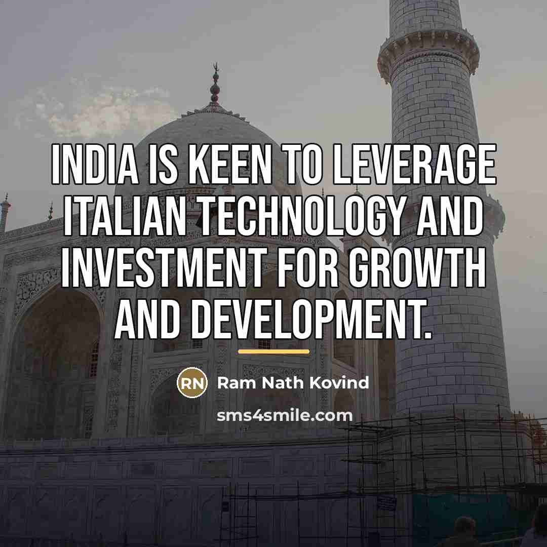 “India is keen to leverage Italian technology and investment for…” quote by Ram Nath Kovind