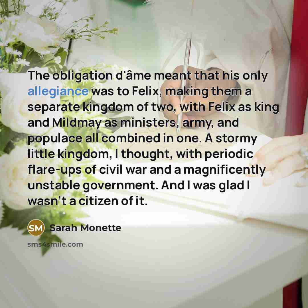 “The obligation d'âme meant that his only allegiance was to…” quote by Sarah Monette