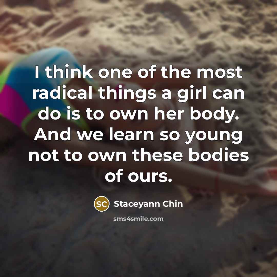 “I think one of the most radical things a girl…” quote by Staceyann Chin