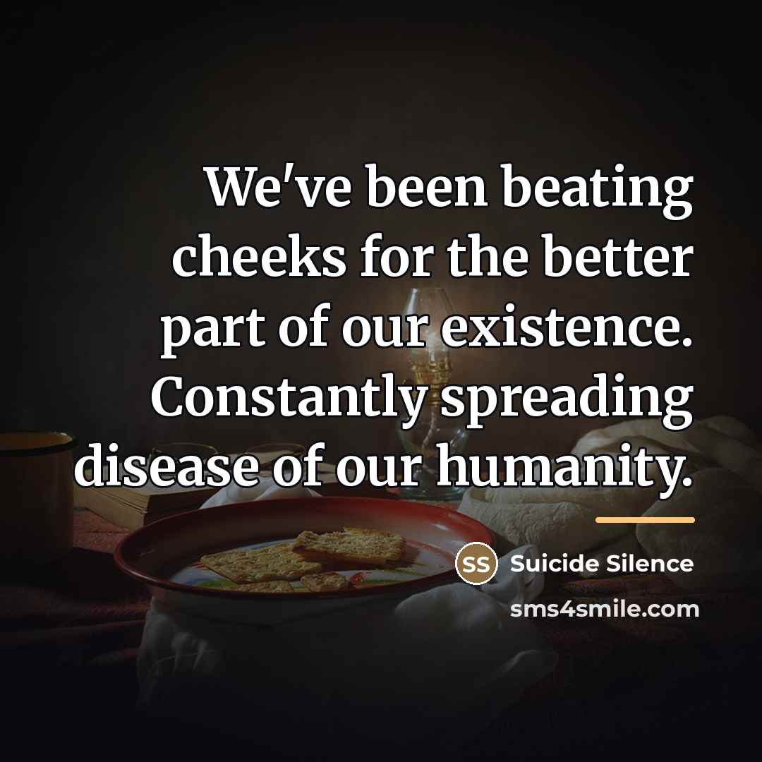 “We've been beating cheeks for the better part of our…” quote by Suicide Silence