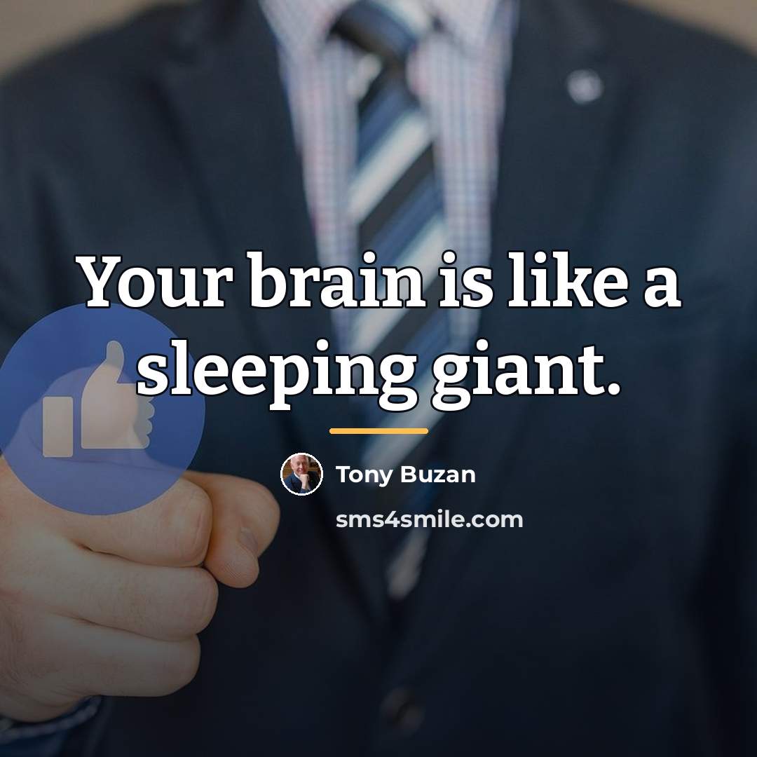 “Your brain is like a sleeping giant.…” quote by Tony Buzan