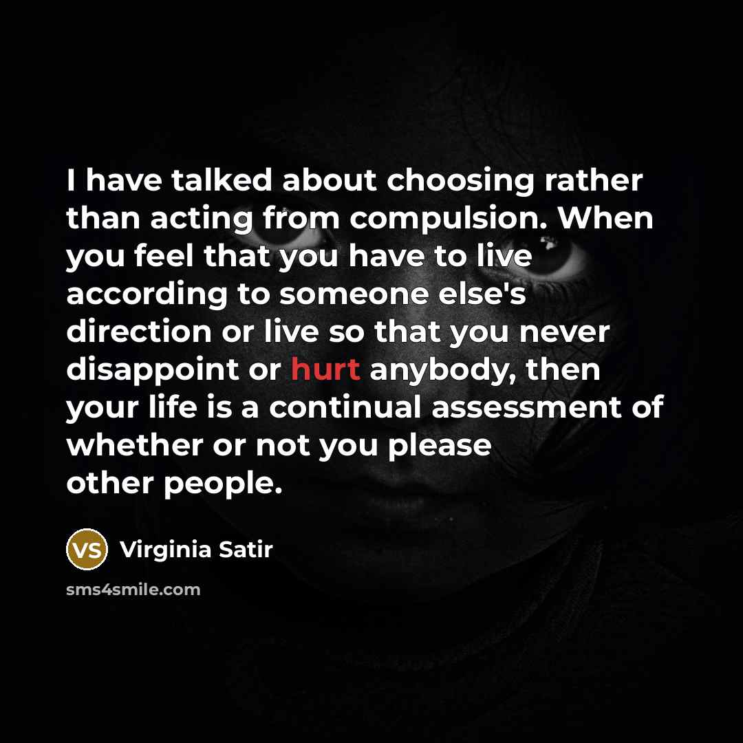 “I have talked about choosing rather than acting from compulsion.…” quote by Virginia Satir