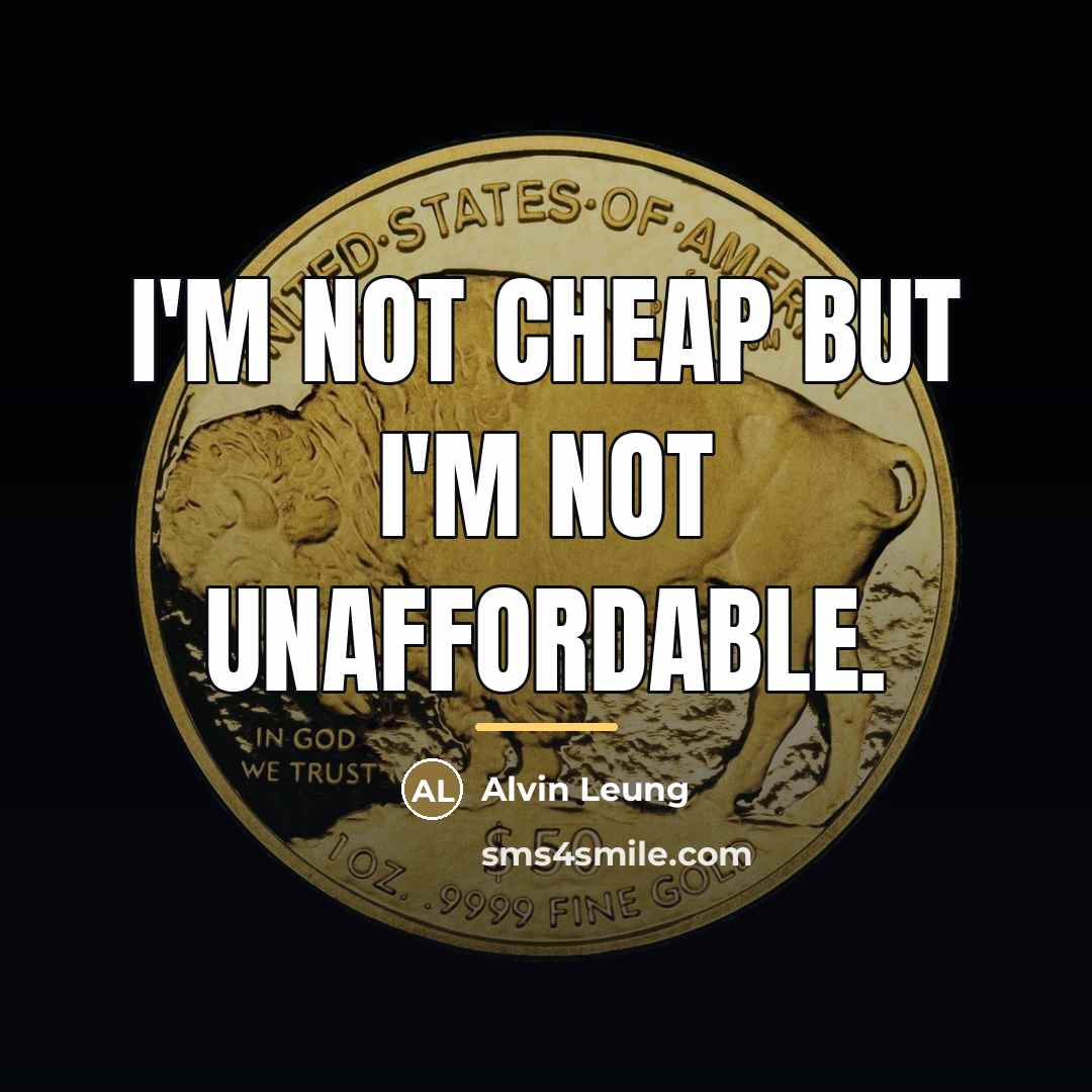 “I'm not cheap but I'm not unaffordable.…” quote by Alvin Leung