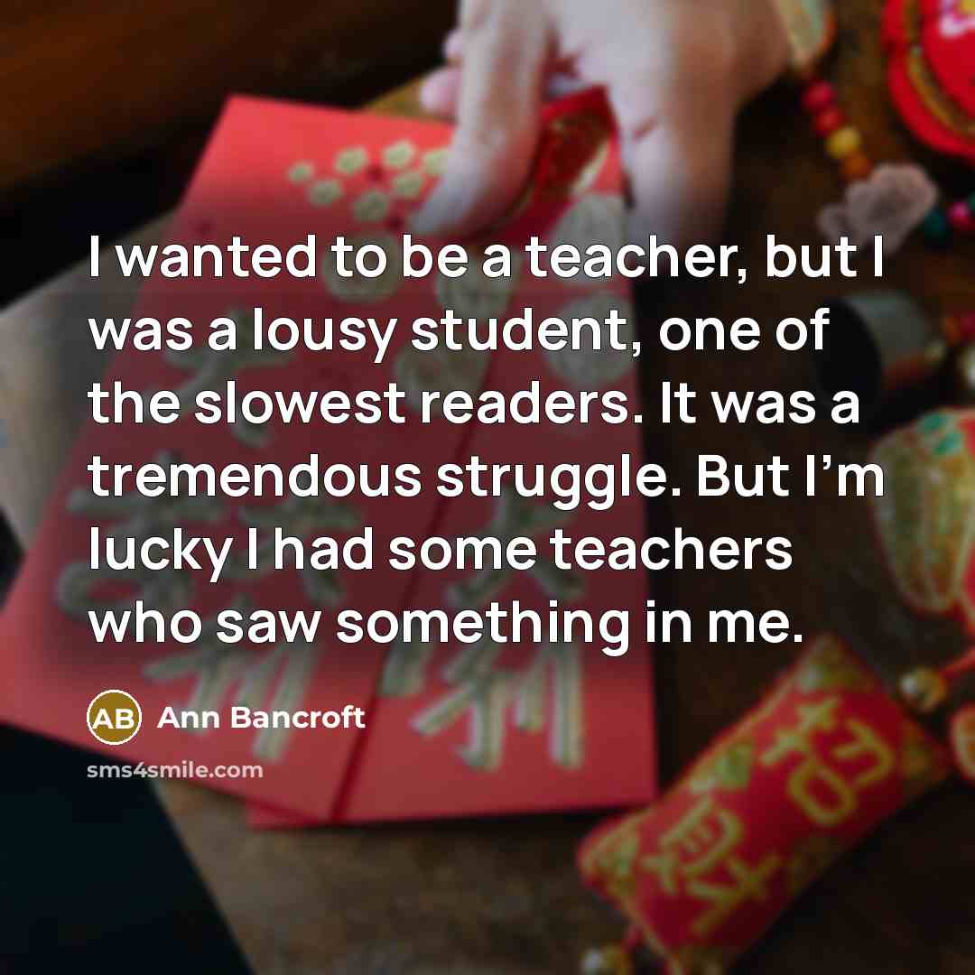 “I wanted to be a teacher, but I was a…” quote by Ann Bancroft