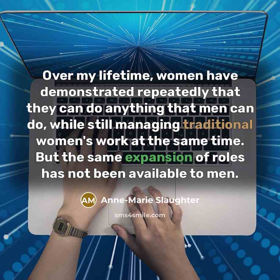“Over my lifetime, women have demonstrated repeatedly that they can…” quote by Anne-Marie Slaughter