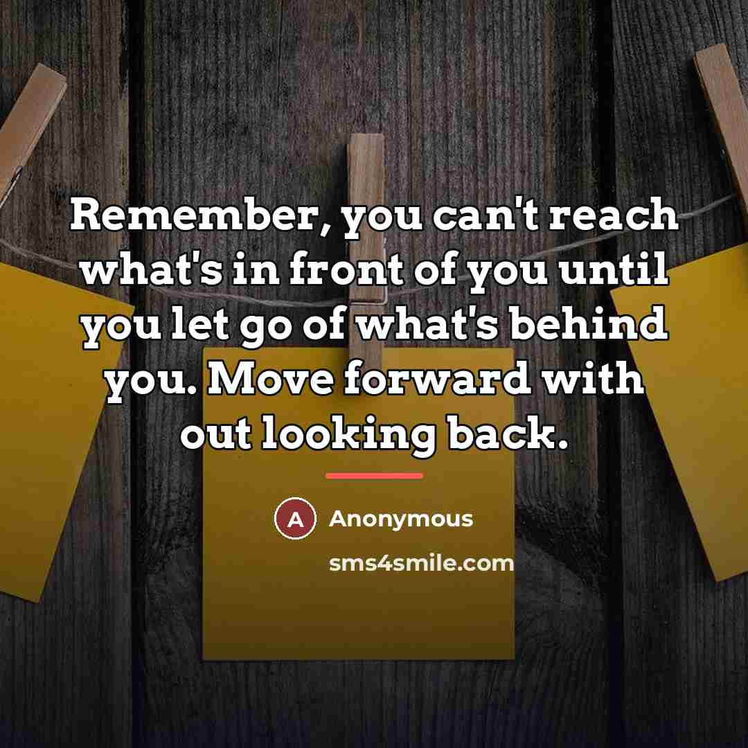 “Remember, you can't reach what's in front of you until…” quote by Anonymous