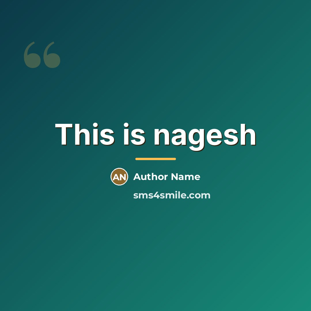 “This is nagesh…” quote by Author Name