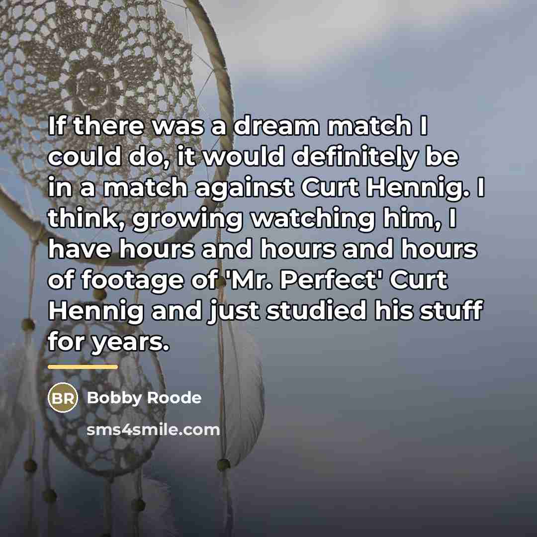 “If there was a dream match I could do, it…” quote by Bobby Roode