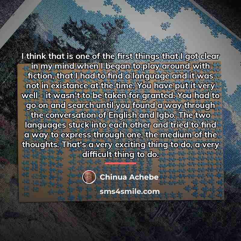 “I think that is one of the first things that…” quote by Chinua Achebe