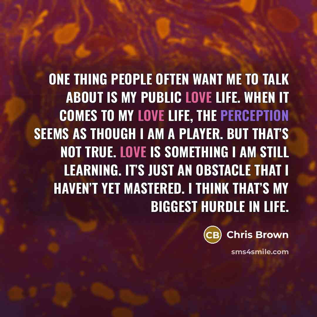 “One thing people often want me to talk about is…” quote by Chris Brown