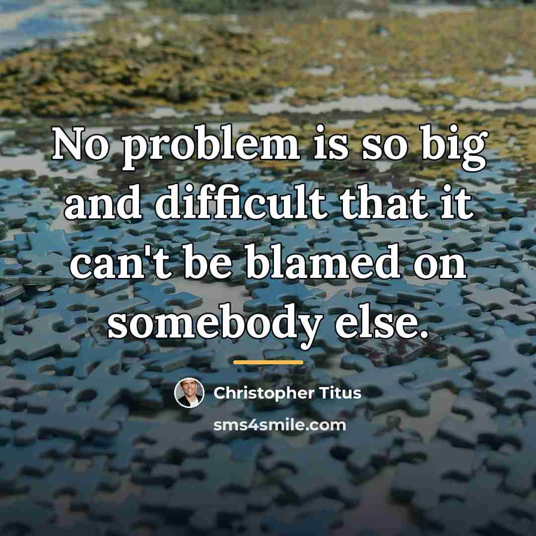 “No problem is so big and difficult that it can't…” quote by Christopher Titus
