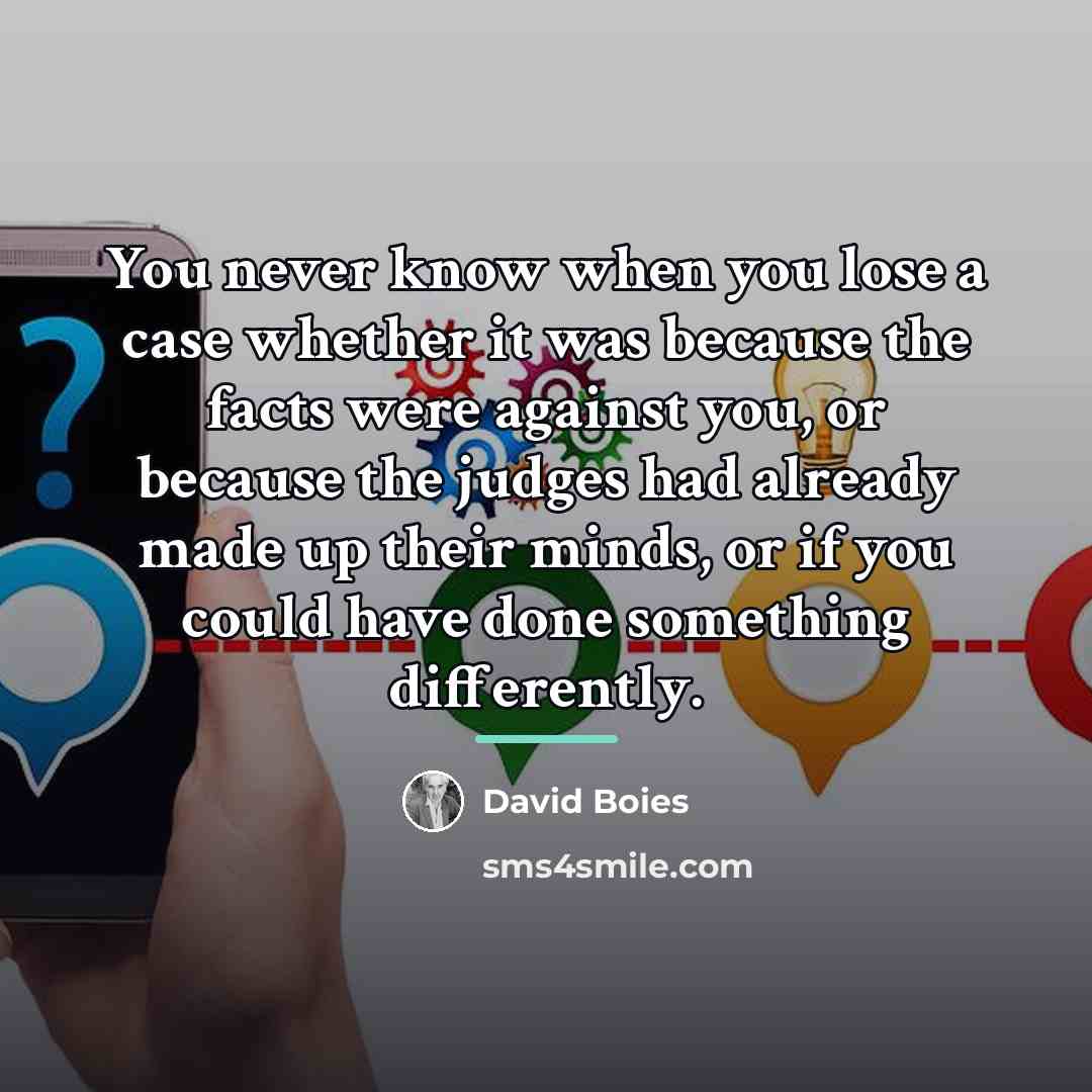 “You never know when you lose a case whether it…” quote by David Boies