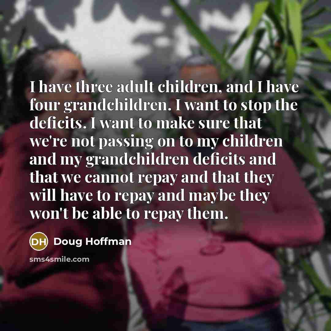 “I have three adult children, and I have four grandchildren.…” quote by Doug Hoffman
