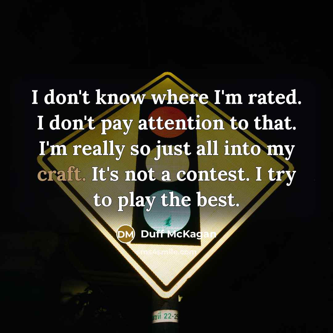 “I don't know where I'm rated. I don't pay attention…” quote by Duff McKagan