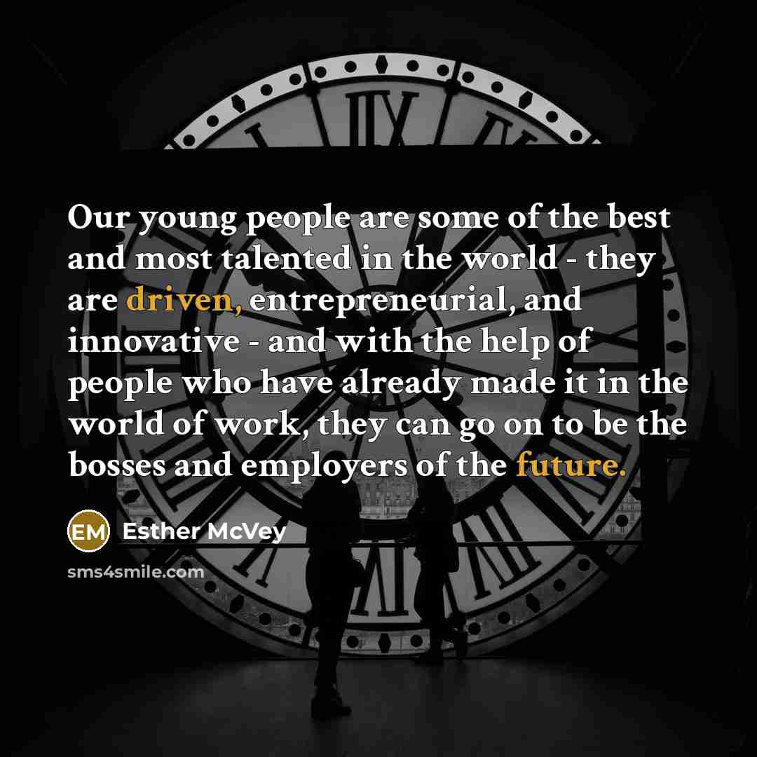 “Our young people are some of the best and most…” quote by Esther McVey