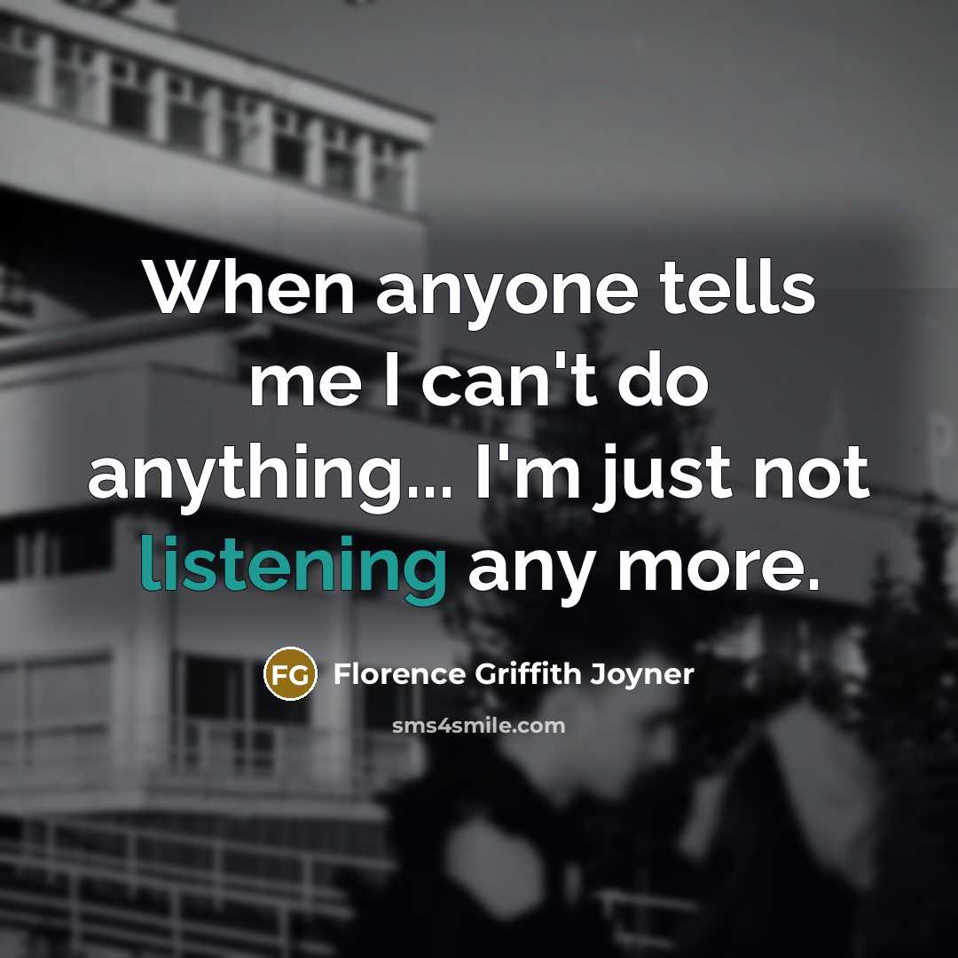 “When anyone tells me I can't do anything... I'm just…” quote by Florence Griffith Joyner
