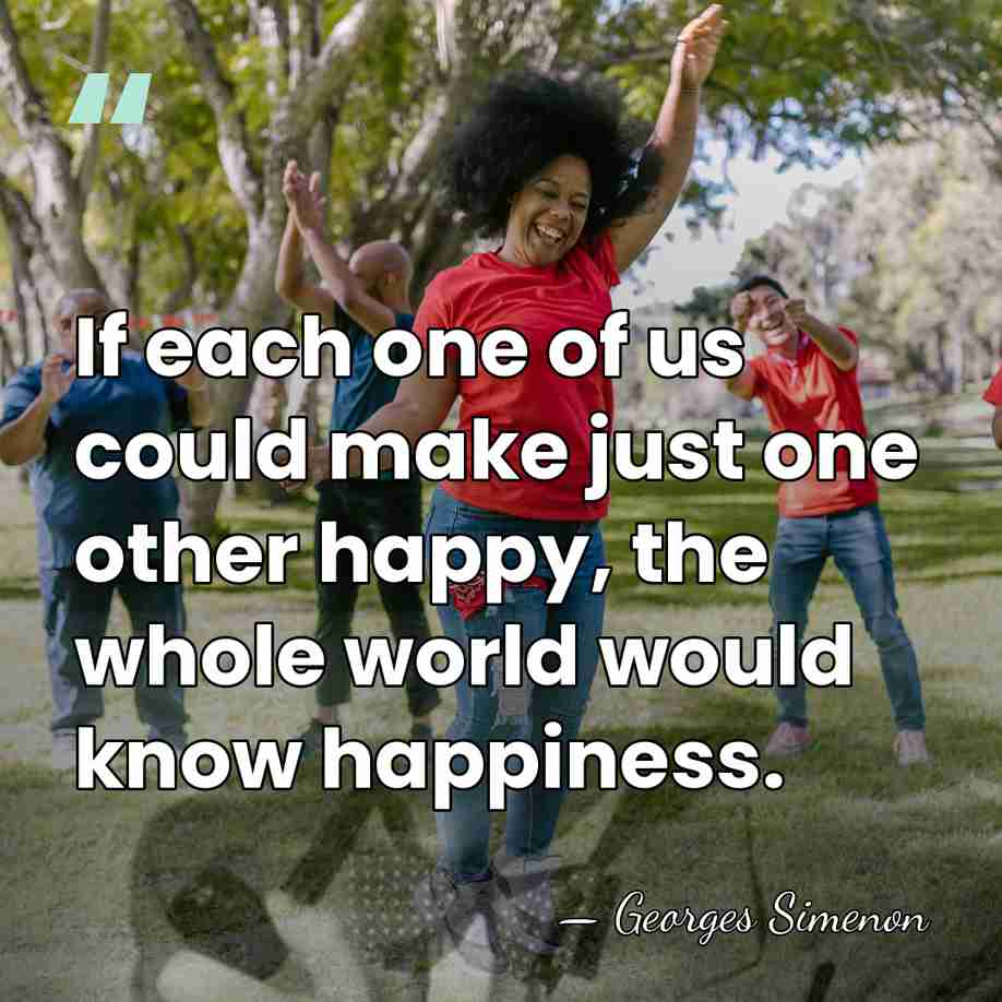 If each one of us could make just one other happy, the&hellip; - Georges Simenon