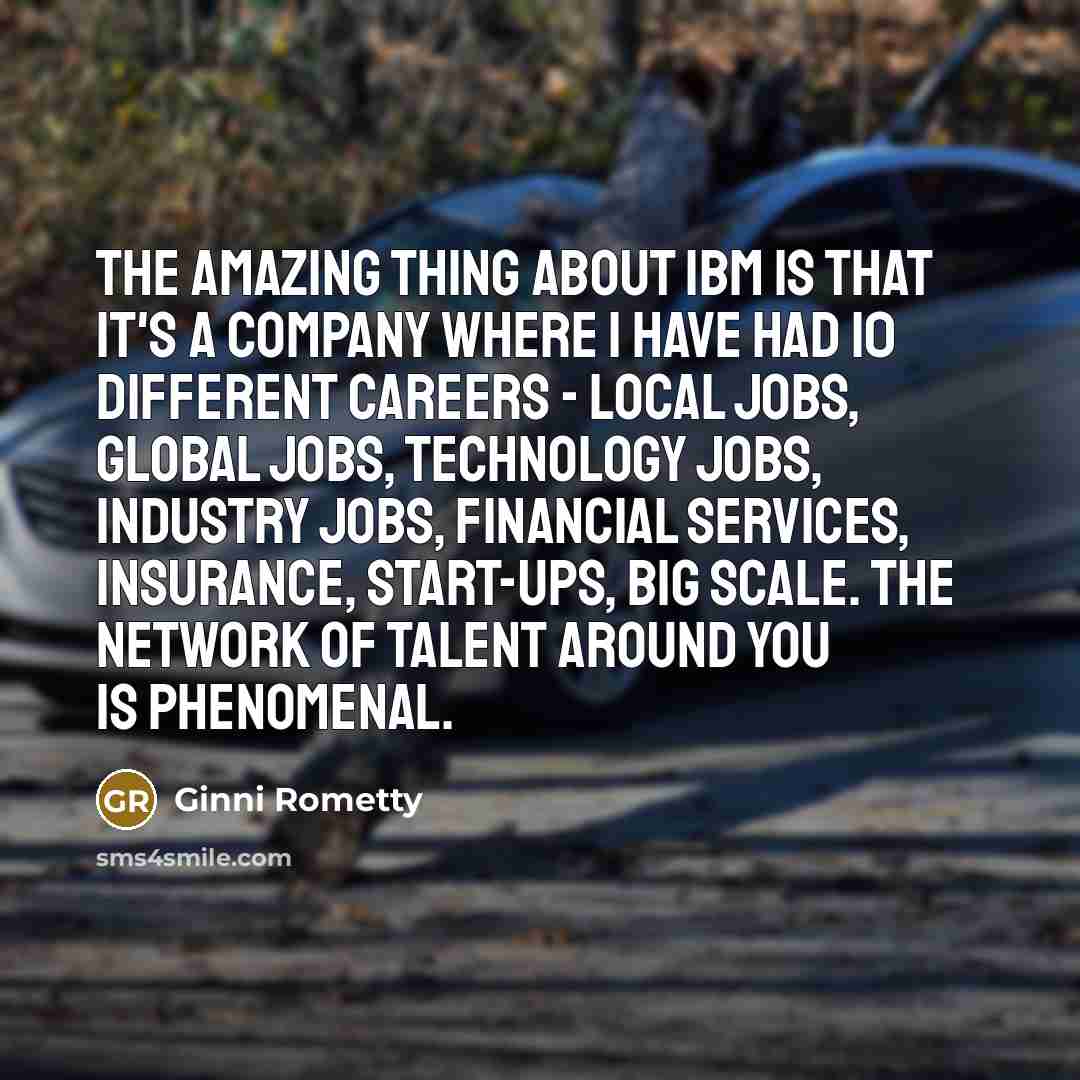 “The amazing thing about IBM is that it's a company…” quote by Ginni Rometty