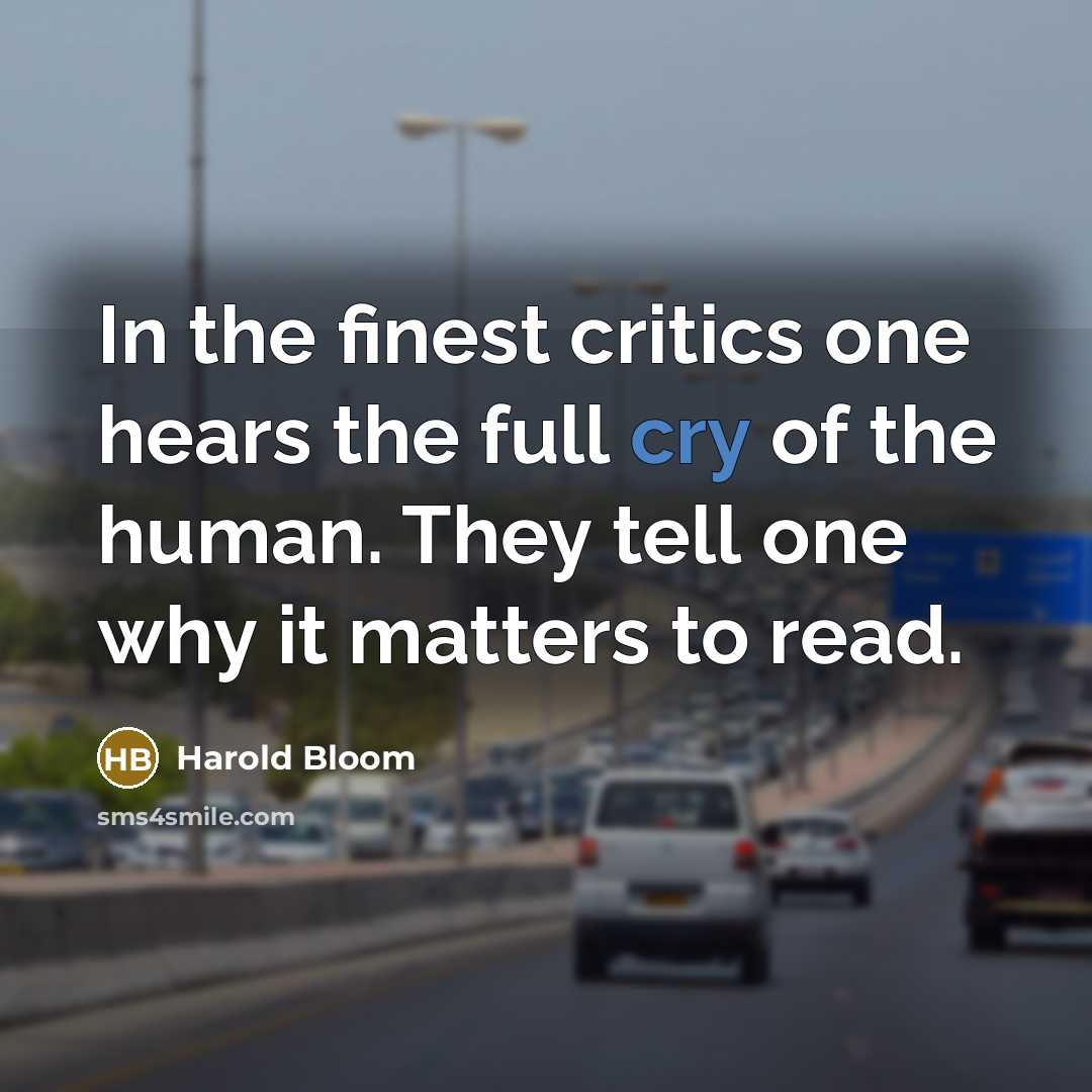 “In the finest critics one hears the full cry of…” quote by Harold Bloom