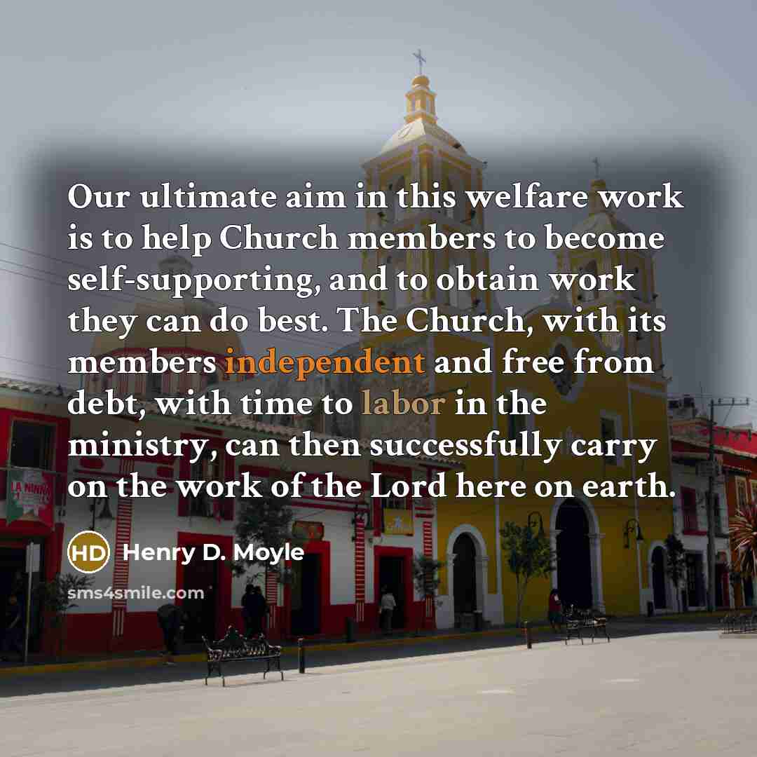 “Our ultimate aim in this welfare work is to help…” quote by Henry D. Moyle