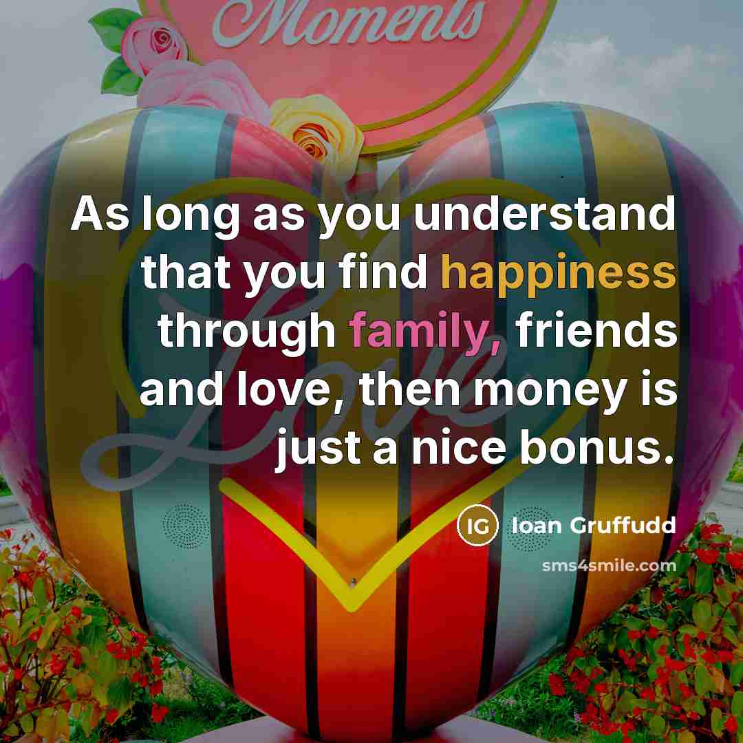 “As long as you understand that you find happiness through…” quote by Ioan Gruffudd