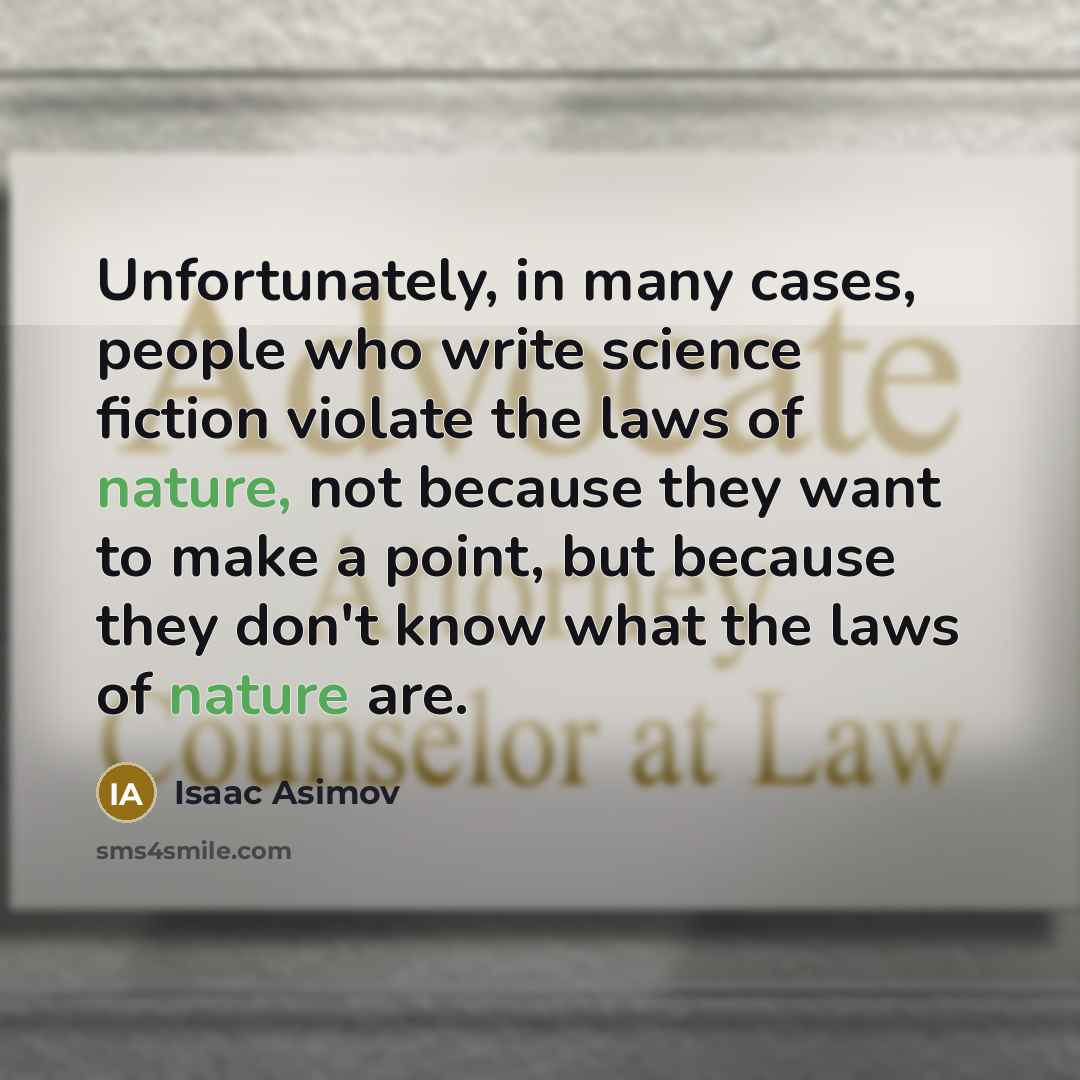 “Unfortunately, in many cases, people who write science fiction violate…” quote by Isaac Asimov