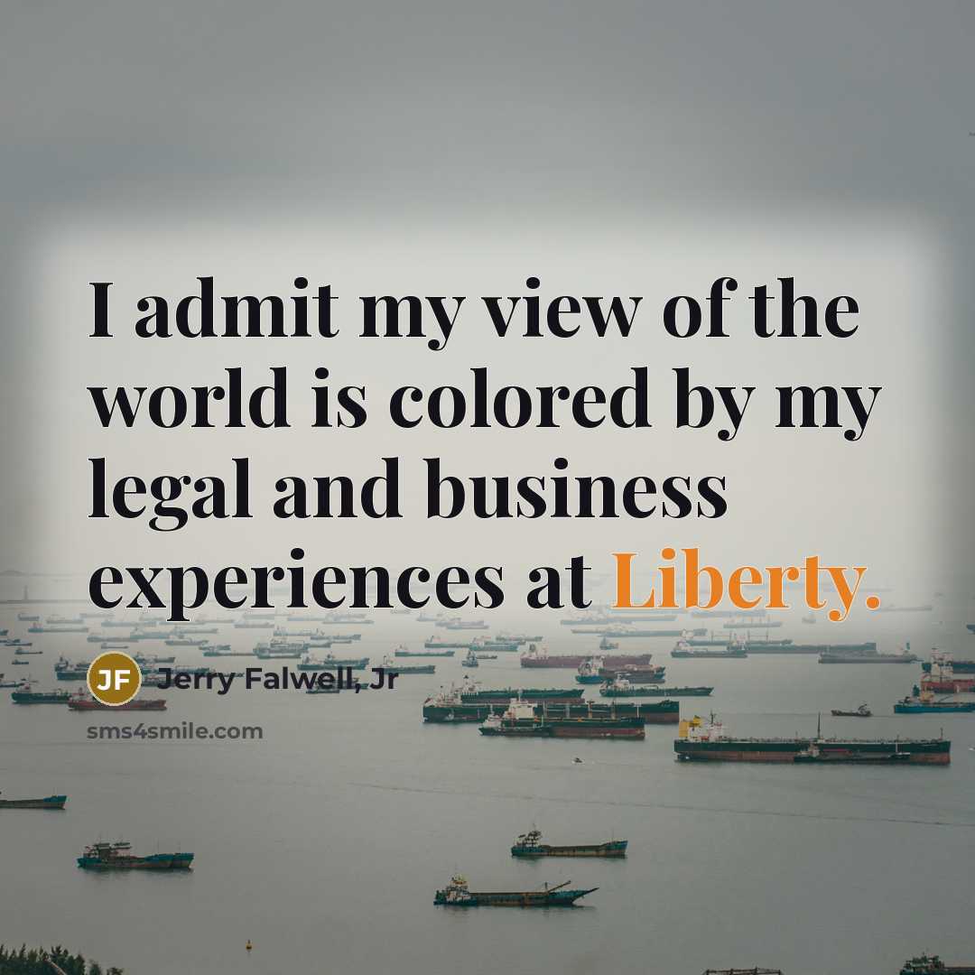 “I admit my view of the world is colored by…” quote by Jerry Falwell, Jr