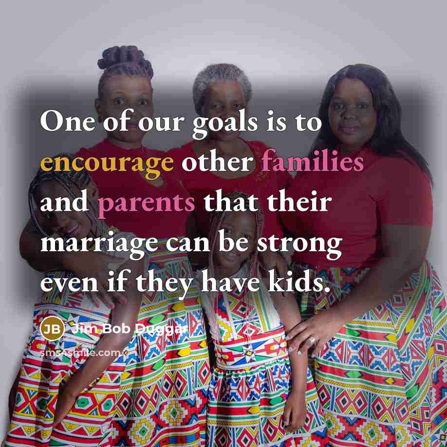“One of our goals is to encourage other families and…” quote by Jim Bob Duggar